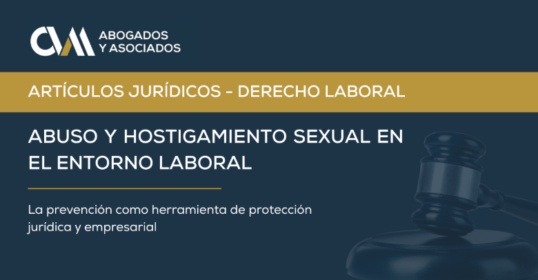 Abuso y hostigamiento sexual en el entorno laboral: un riesgo legal que impacta directamente a la empresa