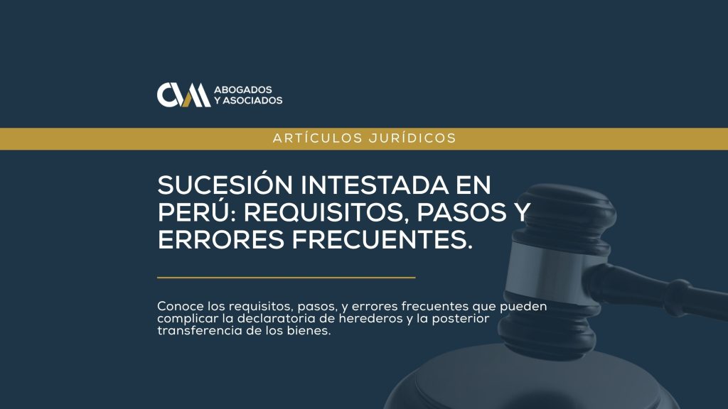 Sucesión intestada en Perú: requisitos, pasos y errores frecuentes