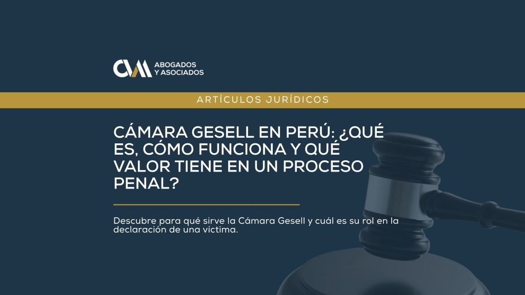 Cámara Gesell en Perú: ¿Qué es, cómo funciona y qué valor tiene en un proceso penal?